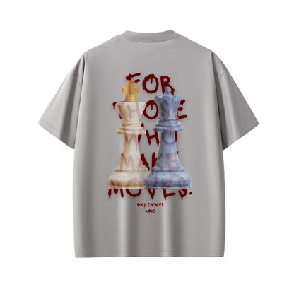 “For Those Who Make Moves” Chess King Tee – Bold Choices™